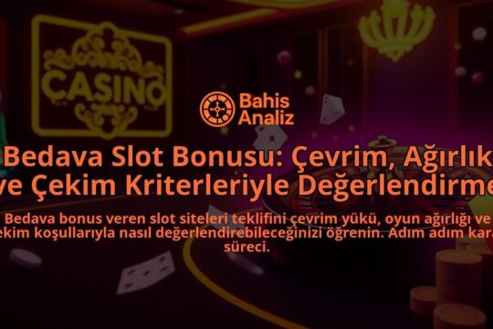 Bedava-Slot-Bonusu-Cevrim-Agirlik-ve-Cekim-Kriterleriyle-Degerlendirme-overlay-1788164267.jpg