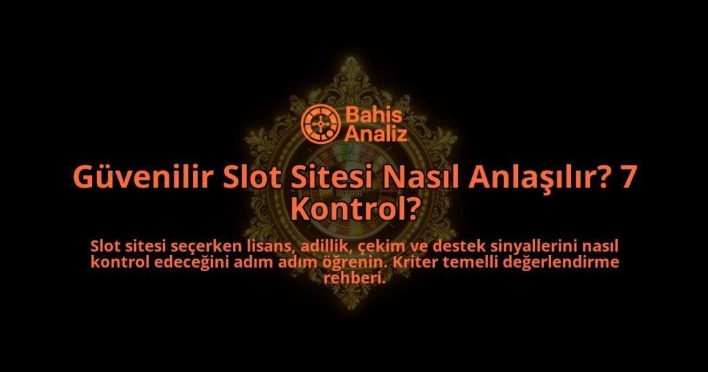 Guvenilir-Slot-Sitesi-Nasil-Anlasilir-7-Kontrol-overlay-1788100623.jpg