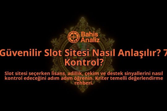 Guvenilir-Slot-Sitesi-Nasil-Anlasilir-7-Kontrol-overlay-1788100623.jpg